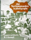 Book cover of Old Northamptonshire in photographs  by GREENALL, R.L. 